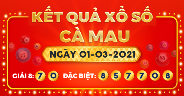 Xổ số Cà Mau ngày 1 tháng 3