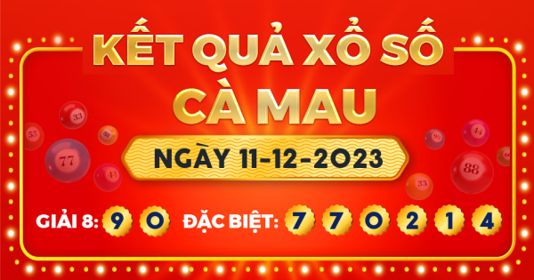 Xổ số Cà Mau ngày 11 tháng 12