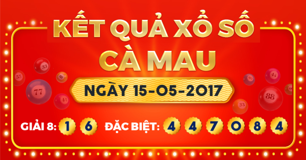 Xổ số Cà Mau ngày 15 tháng 5