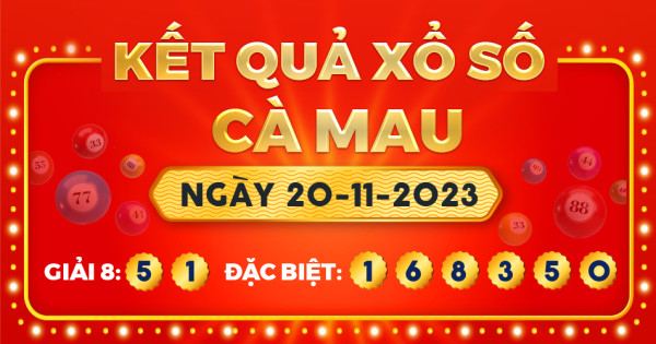 Xổ số Cà Mau ngày 20 tháng 11