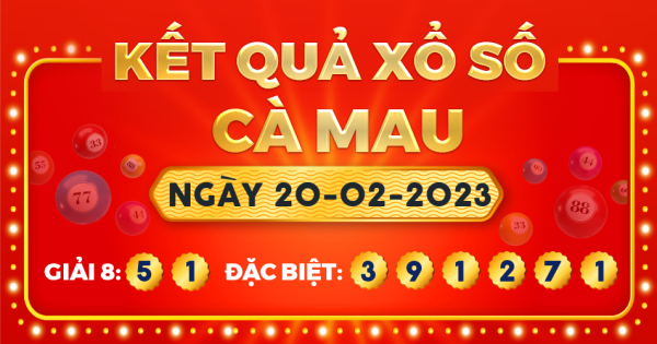 Xổ số Cà Mau ngày 20 tháng 2